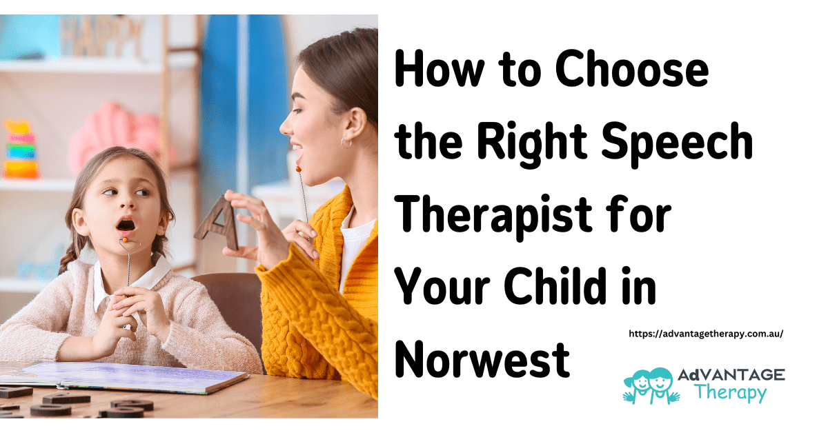Choose the Right Speech Therapist for Your Child in Norwest
